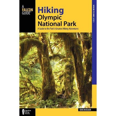 Hiking Olympic National Park - (Regional Hiking) 3rd Edition by  Erik Molvar (Paperback)