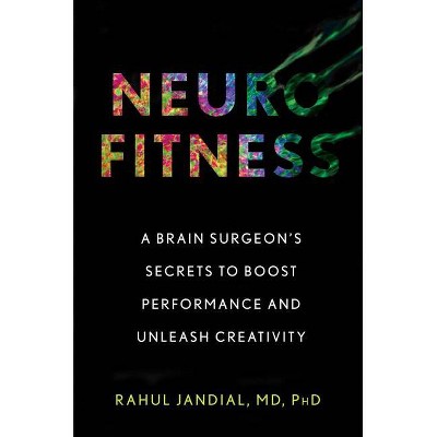 Neurofitness - by  Rahul Jandial (Hardcover)