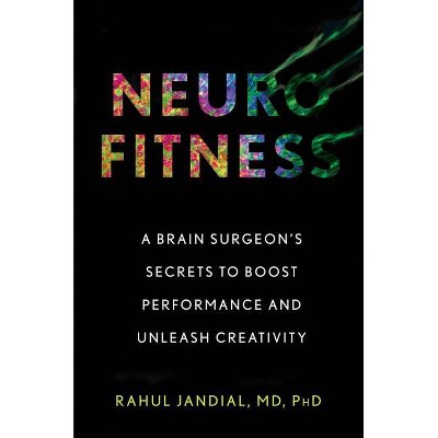 Neurofitness - by  Rahul Jandial (Hardcover)