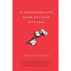 The Afrominimalist's Guide to Living with Less - by Christine Platt - 1 of 1