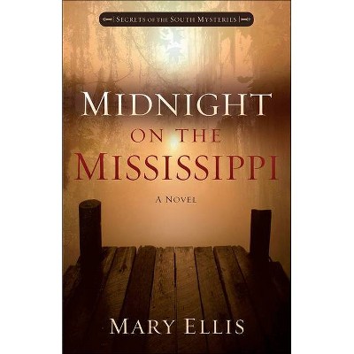 Midnight on the Mississippi, 1 - (Secrets of the South Mysteries) by  Mary Ellis (Paperback)