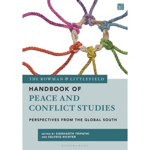 The Rowman & Littlefield Handbook of Peace and Conflict Studies - (Bloomsbury Handbooks) by  Siddharth Tripathi & Solveig Richter (Hardcover) - 1 of 1