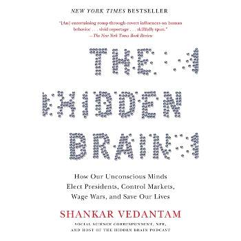 The Hidden Brain - by  Shankar Vedantam (Paperback)