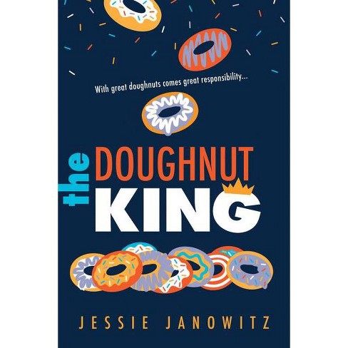 The Doughnut King - (Doughnut Fix) by  Jessie Janowitz (Paperback) - image 1 of 1