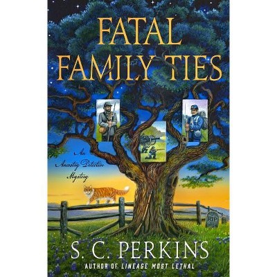 Fatal Family Ties - (Ancestry Detective) by  S C Perkins (Hardcover)