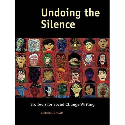 Undoing the Silence - by  Louise Dunlap (Paperback)