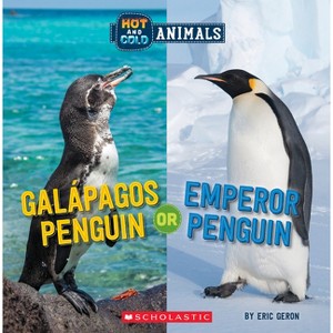 Galapagos Penguin or Emperor Penguin (Wild World: Hot and Cold Animals) - by  Eric Geron (Paperback) - 1 of 1