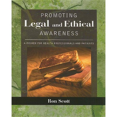 Promoting Legal and Ethical Awareness - by  Ronald W Scott (Paperback)