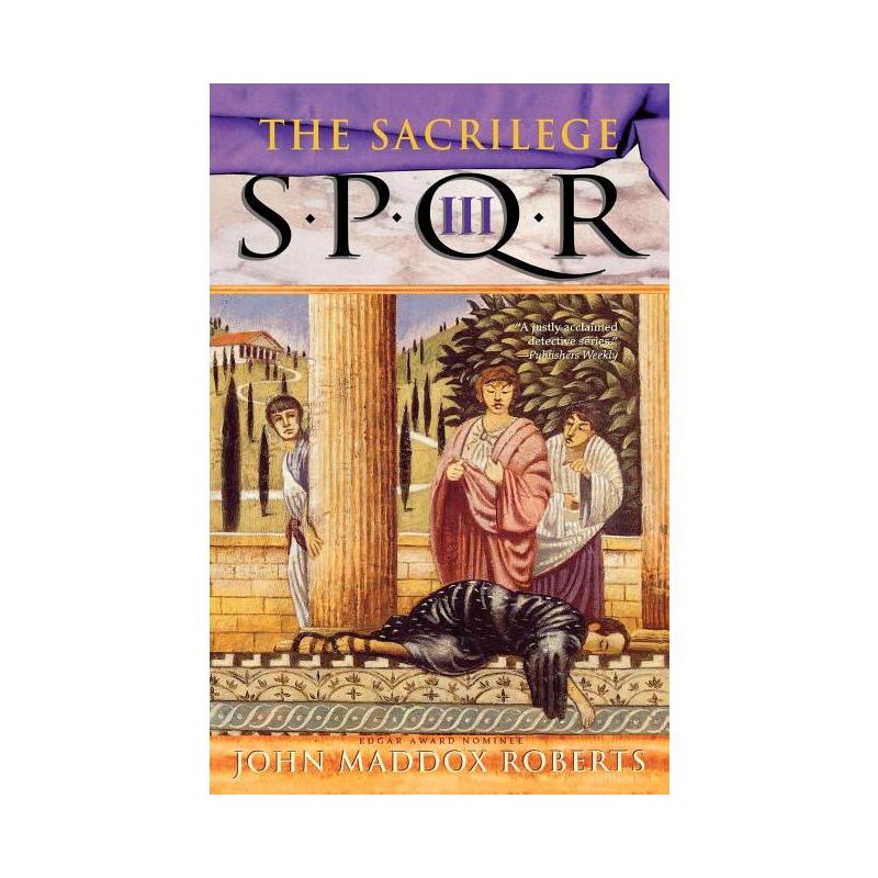 Spqr III: The Sacrilege - (Spqr Roman Mysteries) by  John Maddox Roberts (Paperback), 1 of 2