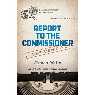 Report to the Commissioner - by  James Mills (Paperback)