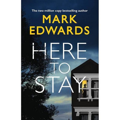  Here to Stay - by  Mark Edwards (Paperback) 