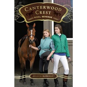 Rival Revenge - (Canterwood Crest) by  Jessica Burkhart (Paperback) - 1 of 1