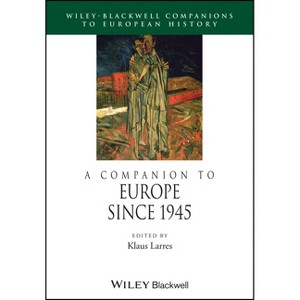 Companion Europe Since 1945 - (Blackwell Companions to European History) by  Klaus Larres (Paperback) - 1 of 1