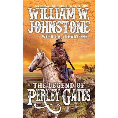 The Legend of Perley Gates - (Perley Gates Western) by  William W Johnstone & J A Johnstone (Paperback)