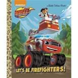 Let's Be Firefighters! - by Frank Berrios (Hardcover)