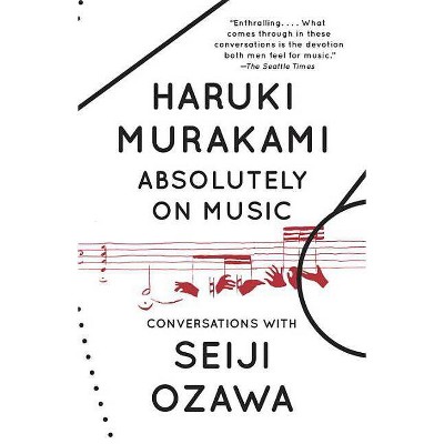 Absolutely on Music - (Vintage International) by  Haruki Murakami & Seiji Ozawa (Paperback)