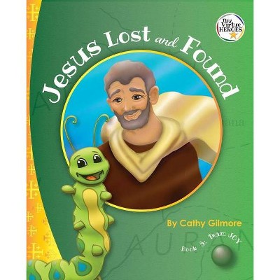 Jesus Lost and Found, the Virtue Story of Kindness - (Virtue Heroes) by  Cathy Gilmore (Paperback)