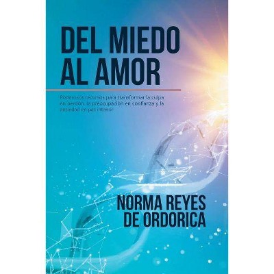 Del miedo al amor - by  Norma Reyes De Ordorica (Paperback)