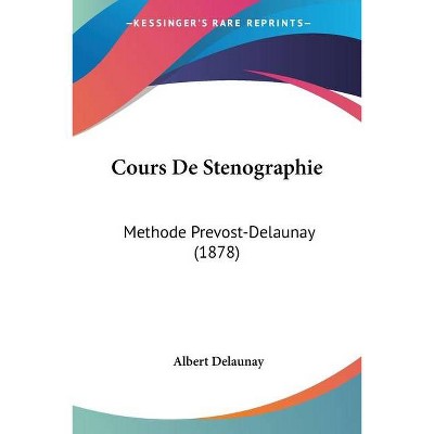 Cours De Stenographie - by  Albert Delaunay (Paperback)