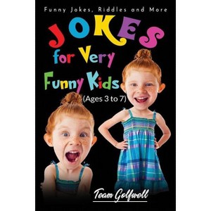 Jokes for Very Funny Kids (Ages 3 to 7) - by  Team Golfwell (Paperback) - 1 of 1