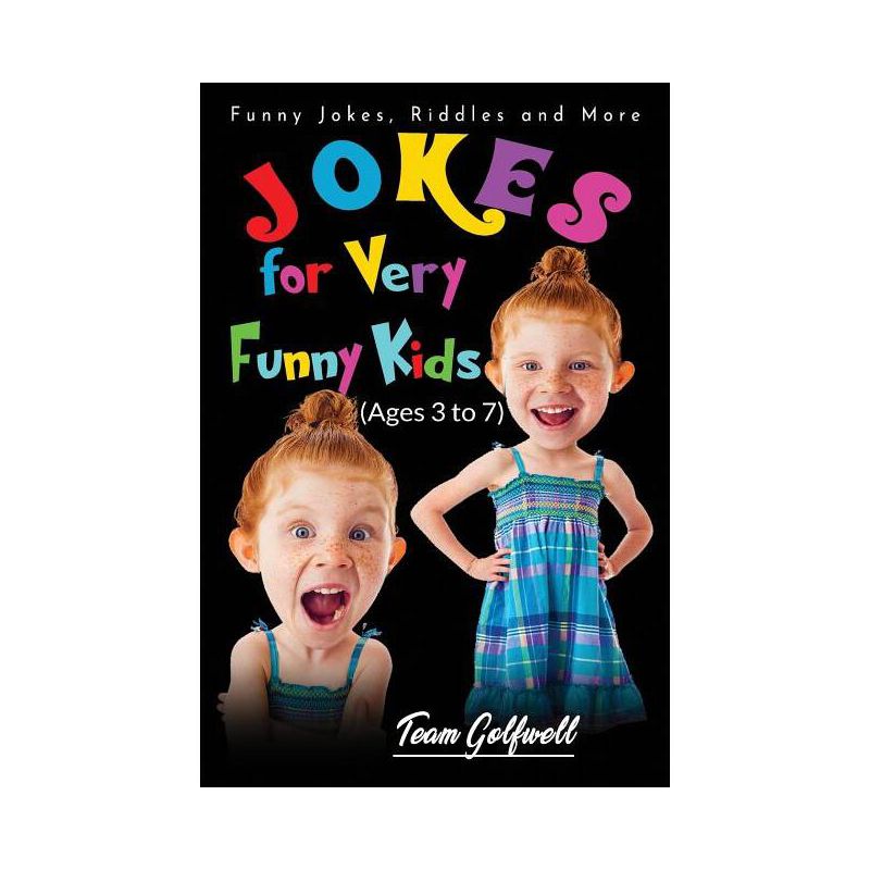 Jokes for Very Funny Kids (Ages 3 to 7) - by  Team Golfwell (Paperback), 1 of 2