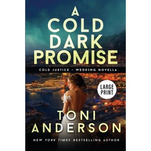 A Cold Dark Promise - (Cold Justice(r) Large Print) Large Print by  Toni Anderson (Paperback) - 1 of 1