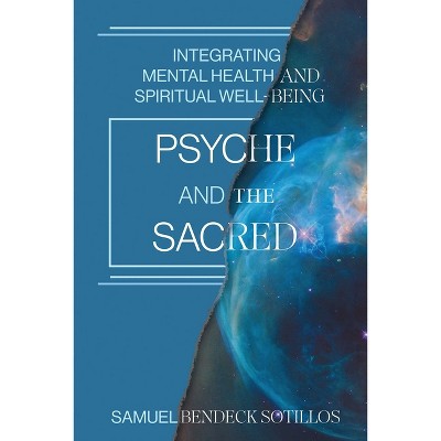 Psyche and the Sacred - by  Samuel Bendeck Sotillos (Paperback)