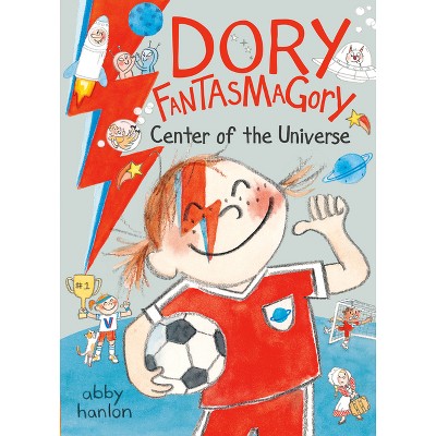 Dory Fantasmagory: Center of the Universe - by  Abby Hanlon (Hardcover)