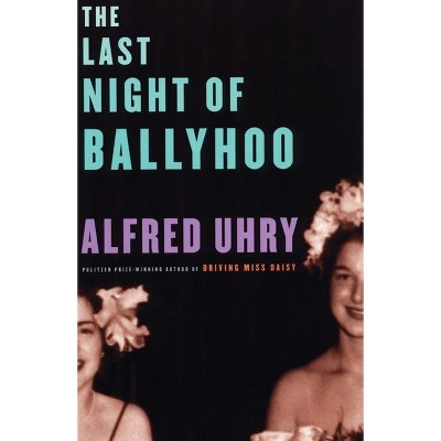 The Last Night of Ballyhoo - by  Alfred Uhry (Paperback)
