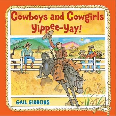 Cowboys and Cowgirls - by Gail Gibbons