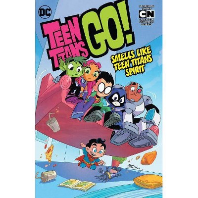 Teen Titans Go! Vol. 4: Smells Like Teen Titans Spirit - by  Various (Paperback)