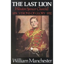 the last lion winston spencer churchill visions of glory dell