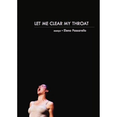 Let Me Clear My Throat - by  Elena Passarello (Paperback)