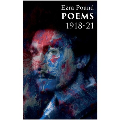 Poems 1918-21 - by  Ezra Pound (Paperback)