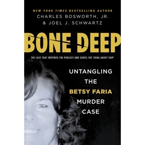 Bone Deep - by  Charles Bosworth & Joel Schwartz (Hardcover) - 1 of 1