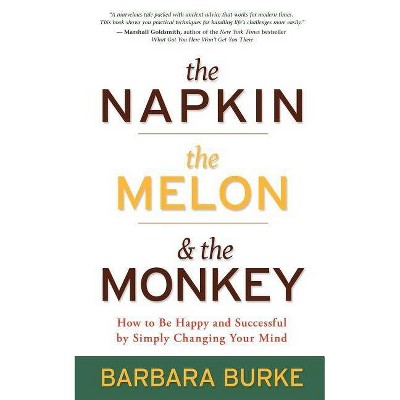 The Napkin, The Melon & The Monkey - by  Barbara Burke (Paperback)