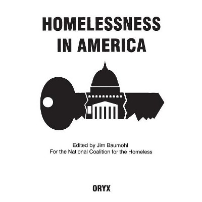 Homelessness In America - by  Jim Baumohl (Hardcover)