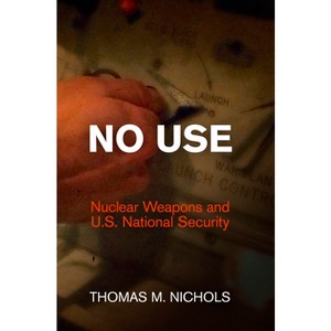 No Use - (Haney Foundation) by  Thomas M Nichols (Hardcover) - 1 of 1