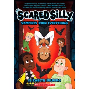 Vampires Ruin Everything (Scared Silly #3) - by  Elizabeth Eulberg (Paperback) - 1 of 1