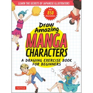 Draw Amazing Manga Characters - by  Akariko & Izumi & Ojyou & Onodo To-Ya (Paperback) - 1 of 1