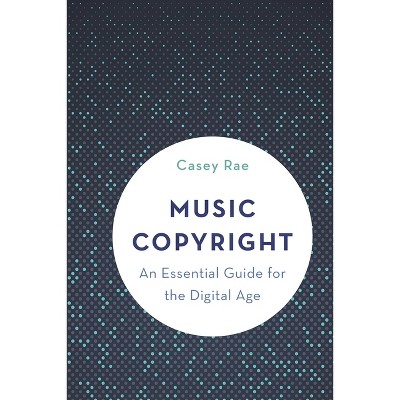 Music Copyright - by  Casey Rae (Hardcover)