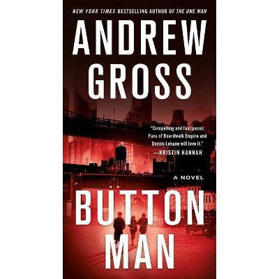 Button Man - by  Andrew Gross (Paperback)