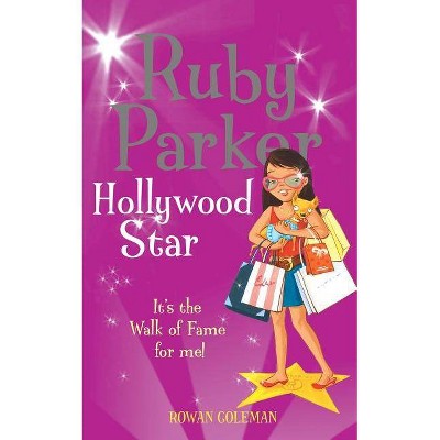  Ruby Parker: Hollywood Star - by  Rowan Coleman (Paperback) 