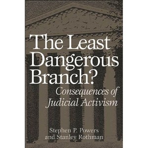 The Least Dangerous Branch? - by  Stephen Powers & Stanley Rothman (Hardcover) - 1 of 1