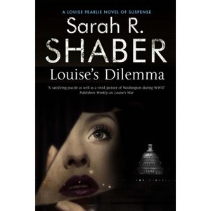 Louise's Dilemma - (Louise Pearlie Mystery) Large Print by  Sarah R Shaber (Hardcover) - 1 of 1