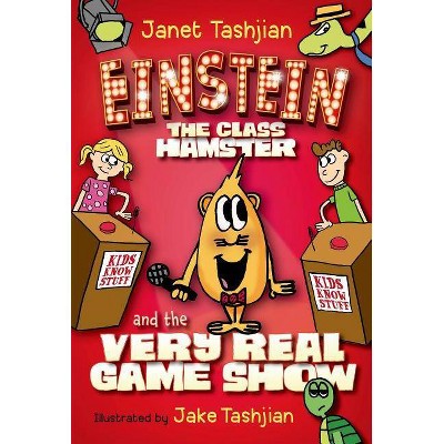 Einstein the Class Hamster and the Very Real Game Show - by  Janet Tashjian (Paperback)