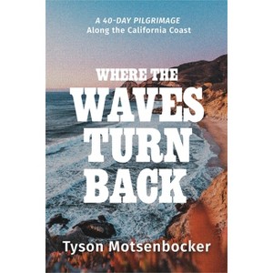 Where the Waves Turn Back - by Tyson Motsenbocker - 1 of 1