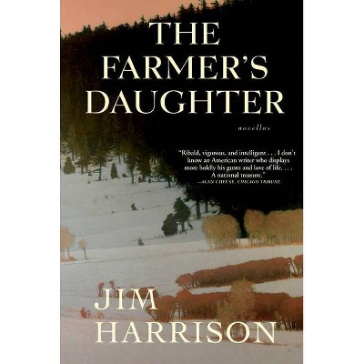 The Farmer's Daughter - by  Jim Harrison (Paperback)