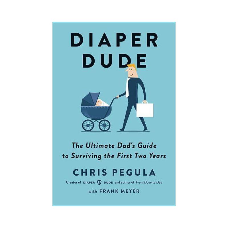 Diaper Dude - by Chris Pegula &#38; Frank Meyer (Paperback), 1 of 2