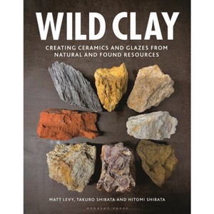 Wild Clay - by  Matt Levy & Takuro Shibata & Hitomi Shibata (Hardcover) - 1 of 1